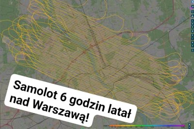 SAMOLOT 6 GODZIN LATAŁ NAD&nbsp;WARSZAWĄ!